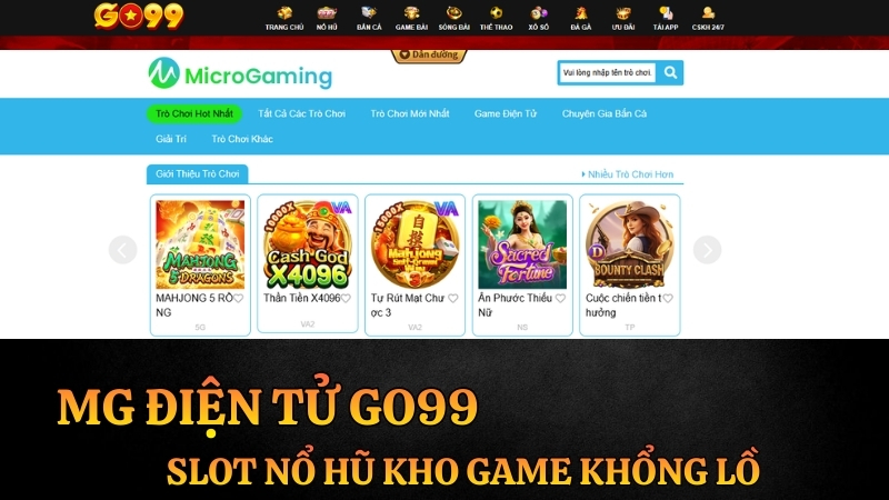 MG Điện Tử Go99 – Slot Nổ Hũ Kho Game Khổng Lồ