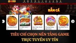 Tiêu Chí Chọn Nền Tảng Game Trực Tuyến Uy Tín